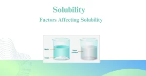 Factors affecting the solubility process